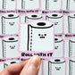 Roll With It Sticker [PATREON]