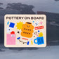 Pottery On Board Bumper Sticker